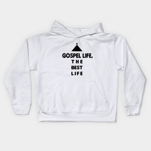 Gospel Life The Best Life Kids Hoodie